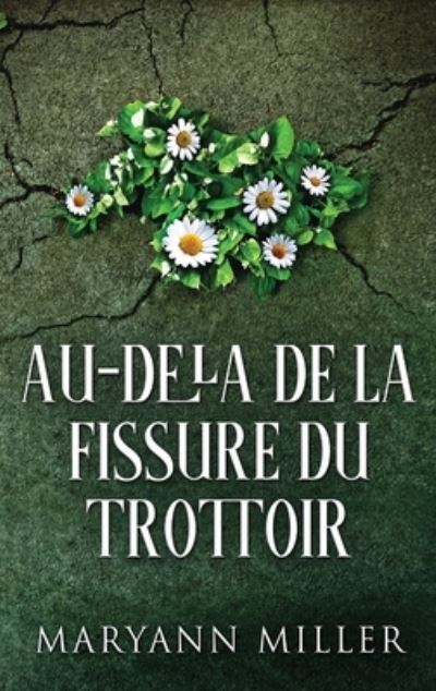 Au-dela De La Fissure Du Trottoir - Maryann Miller - Books - Next Chapter Gk - 9784824112071 - November 5, 2021