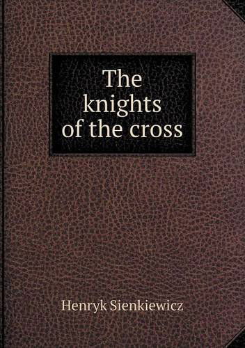 Cover for Sienkiewicz Henryk · The Knights of the Cross (Paperback Book) (2013)