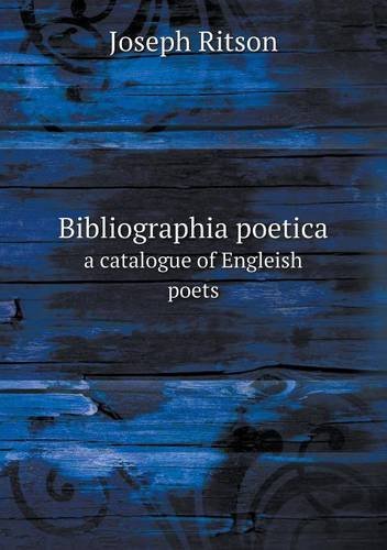 Cover for Joseph Ritson · Bibliographia Poetica a Catalogue of Engleish Poets (Paperback Book) (2013)