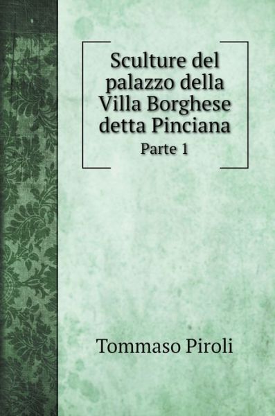 Cover for Tommaso Piroli · Sculture del palazzo della Villa Borghese detta Pinciana (Inbunden Bok) (2020)