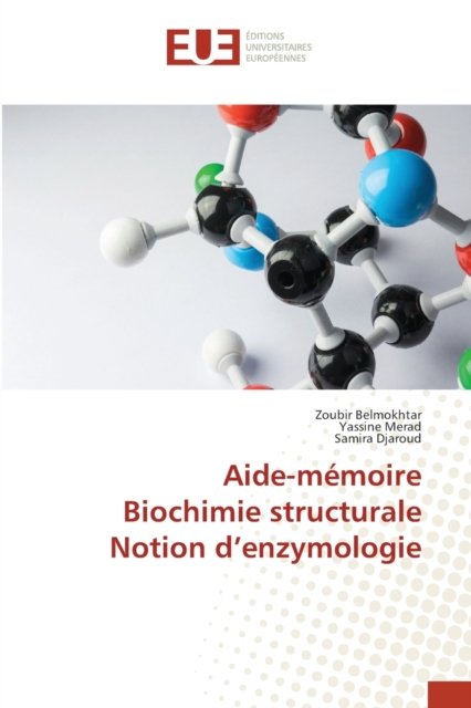 Cover for Zoubir Belmokhtar · Aide-memoire Biochimie structurale Notion d'enzymologie (Paperback Book) (2021)