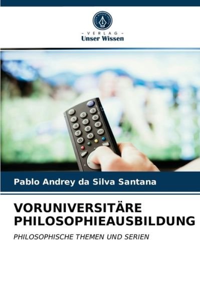 Cover for Pablo Andrey Da Silva Santana · Voruniversitare Philosophieausbildung (Paperback Book) (2021)