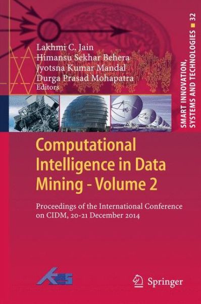 Cover for Lakhmi C Jain · Computational Intelligence in Data Mining - Volume 2: Proceedings of the International Conference on CIDM, 20-21 December 2014 - Smart Innovation, Systems and Technologies (Hardcover Book) (2014)