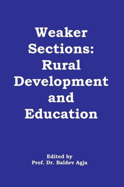 Weaker Sections - Baldev Agja - Books - Publish World - 9788192891071 - December 3, 2015