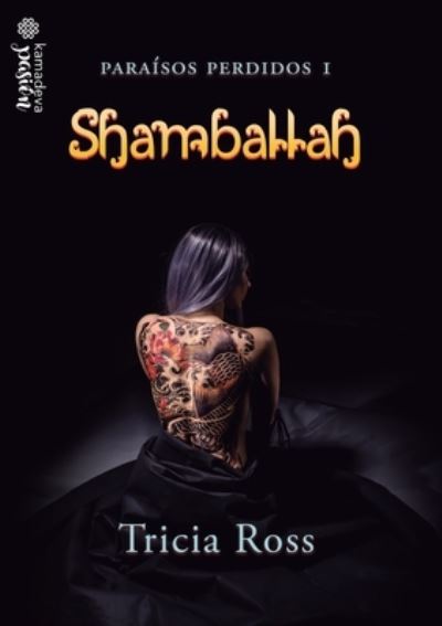 Shamballah (Paraisos Perdidos 1) - Tricia Ross - Książki - Kamadeva editorial - 9788412335071 - 14 maja 2021