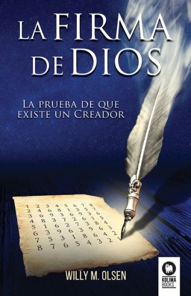 Cover for Willy M. Olsen · La firma de Dios : la prueba de que existe un creador (Paperback Book) (2022)