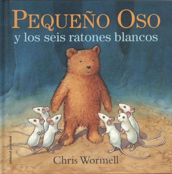 Pequeño Oso Y Los Seis Ratones Blancos - Chris Wormell - Książki - Lectorum Pubns (Juv) - 9788426141071 - 2015