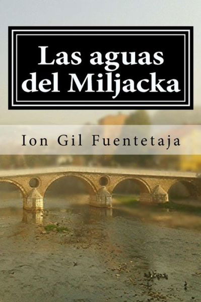Cover for Ion Gil Fuentetaja · Las aguas del Miljacka (Paperback Bog) (2017)