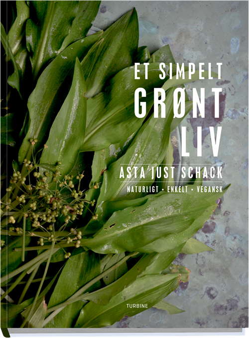 Cover for Asta Just Schack · Et simpelt grønt liv (Bound Book) [1. Painos] (2018)