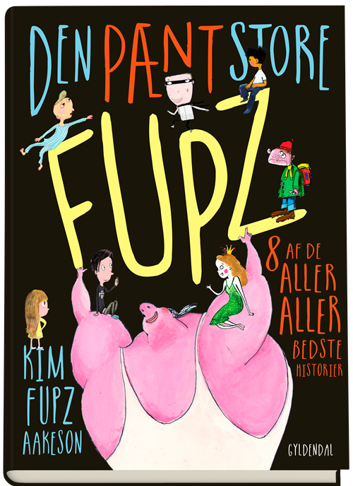 Cover for Kim Fupz Aakeson · Den pænt store Fupz (Indbundet Bog) [1. udgave] (2021)