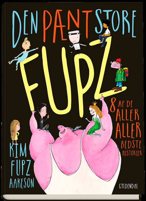 Cover for Kim Fupz Aakeson · Den pænt store Fupz (Innbunden bok) [1. utgave] (2021)