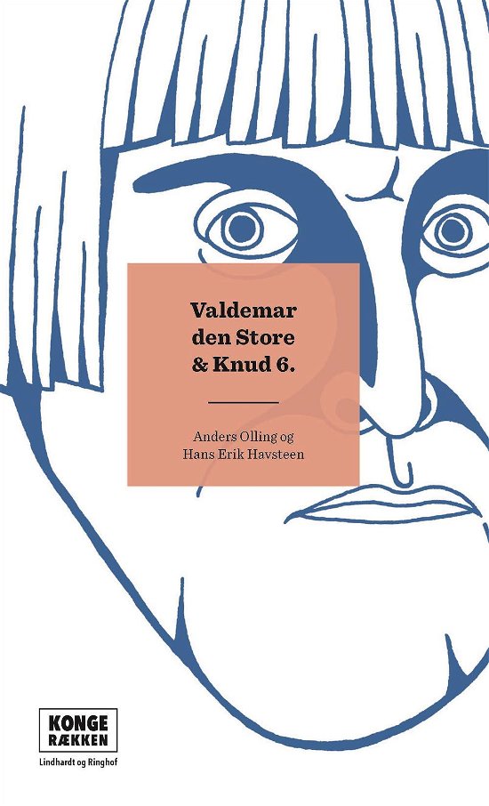 Kongerækken: Valdemar Den Store & Knud 6. - Anders Asbjørn Olling; Hans Erik  Havsteen - Libros - Lindhardt og Ringhof - 9788711568071 - 22 de marzo de 2017