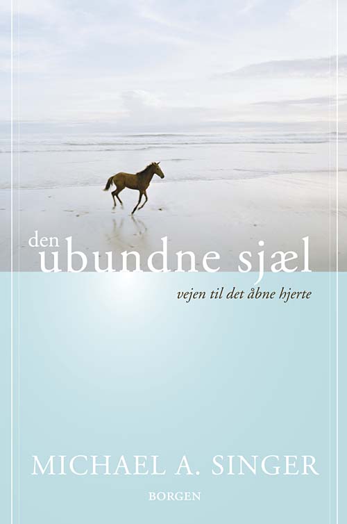 Cover for Michael A. Singer · Den ubundne sjæl (Sewn Spine Book) [1st edition] (2009)