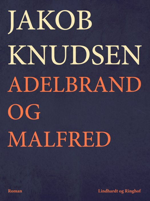 Cover for Jakob Knudsen · Adelbrand og Malfred (Sewn Spine Book) [1º edição] (2018)
