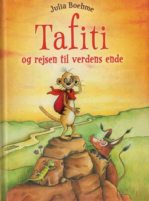 Cover for Julia Boehme · Tafiti: Tafiti og rejsen til verdens ende (Bound Book) [1st edition] [Indbundet] (2014)