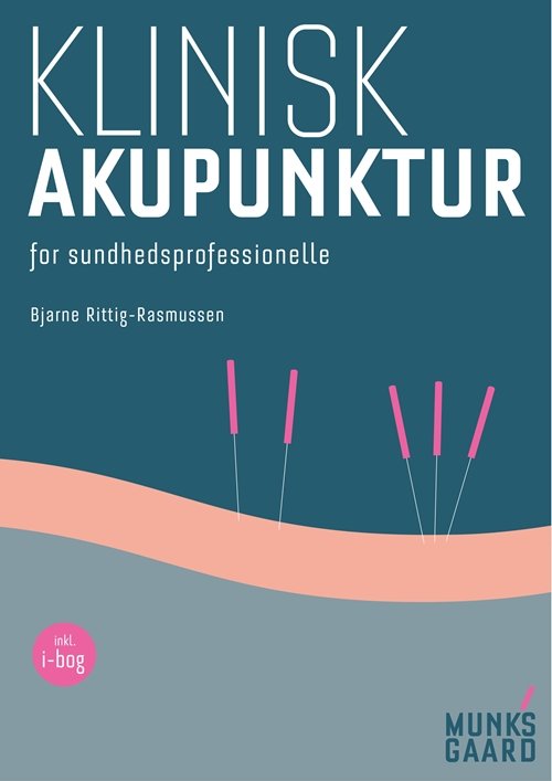 Cover for Bjarne Rittig-Rasmussen · Klinisk akupunktur (Bog) [1. udgave] (2018)