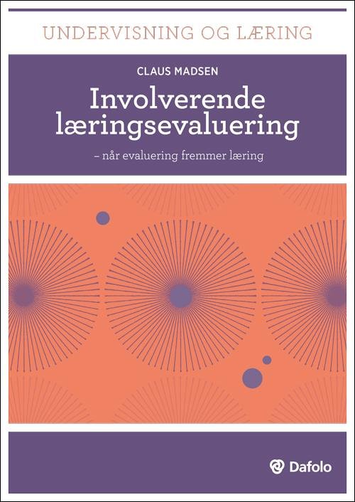 Cover for Claus Madsen · Undervisning og læring: Involverende læringsevaluering - når evaluering fremmer læring (inkl. hjemmeside) (Paperback Bog) [1. udgave] [Paperback] (2014)