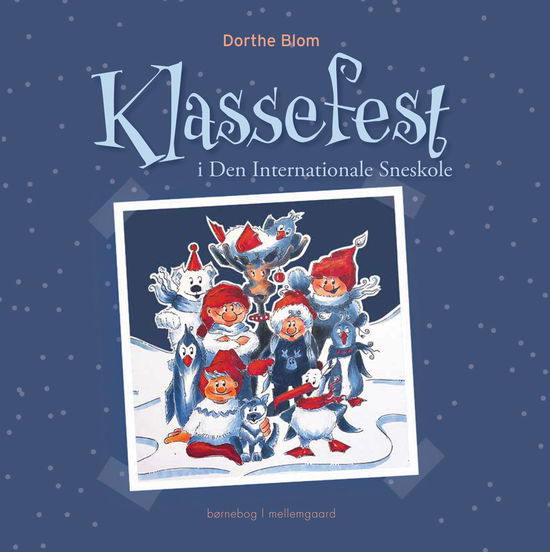 Cover for Dorthe Blom · Klassefest i Den Internationale Sneskole (Innbunden bok) [1. utgave] (2024)