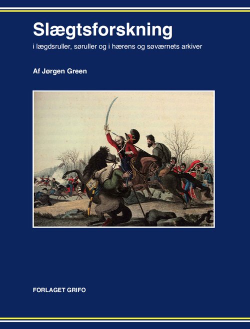 Slægtsforskning i lægdsruller, søruller og i hærens og søværnets arkiver - Jørgen Green - Bøger - Grifo - 9788789466071 - 15. maj 2020