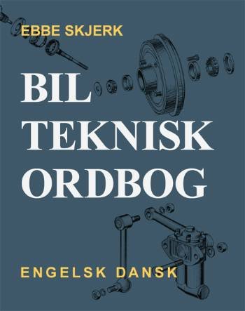 Cover for Ebbe Skjerk · Bilteknisk ordbog (Bound Book) [2. Painos] [Indbundet] (2007)