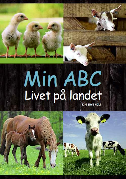 Cover for Kim Boye Holt · Min ABC: Min ABC – Livet på landet (Bound Book) [1st edition] [Indbundet] (2014)