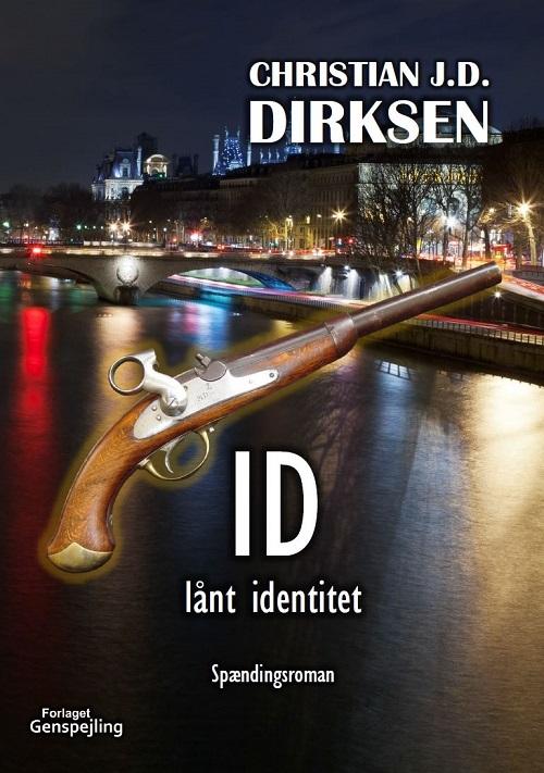 ID - lånt identitet - Christian J. D. Dirksen - Books - Genspejling - 9788799650071 - November 1, 2014