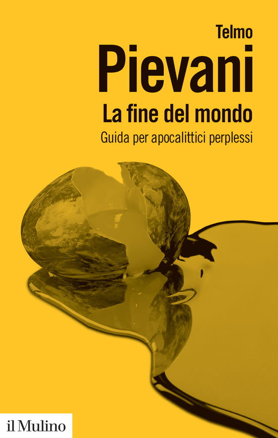 Cover for Telmo Pievani · La Fine Del Mondo. Guida Per Apocalittici Perplessi (Book)