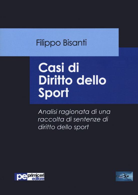 Casi Di Diritto Dello Sport. Analisi Ragionata Di Una Raccolta Di Sentenze Di Diritto Dello Sport - Filippo Bisanti - Książki -  - 9788833002071 - 