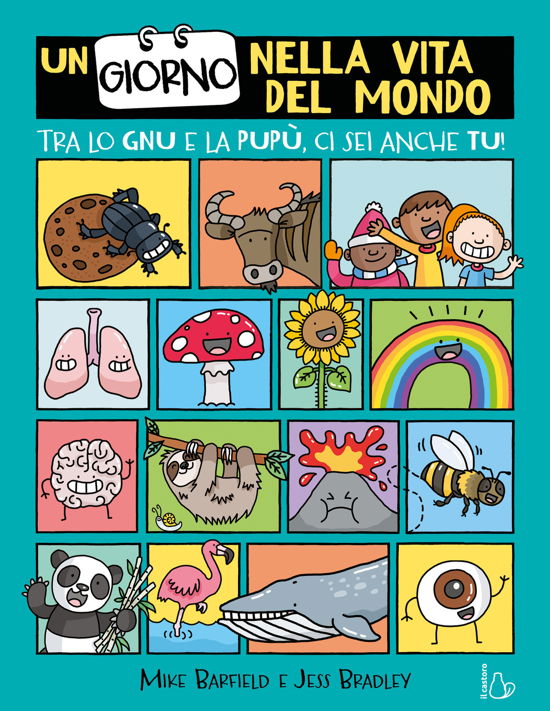 Un Giorno Nella Vita Del Mondo. Tra Lo Gnu E La Pupu Ci Sei Anche Tu! - Mike Barfield - Bücher -  - 9788869669071 - 