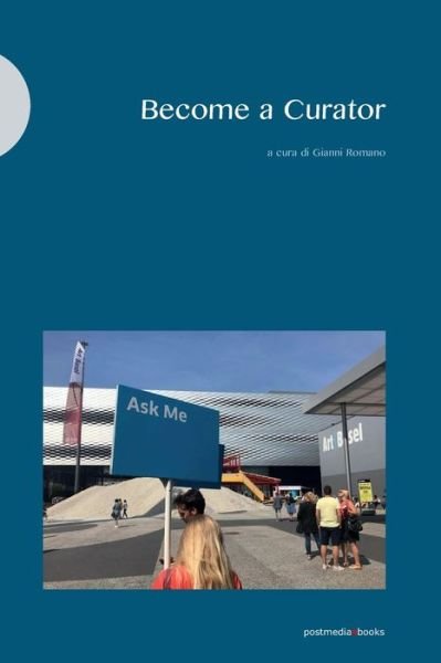 Cover for Gianni Romano · Become a Curator (Paperback Book) (2020)