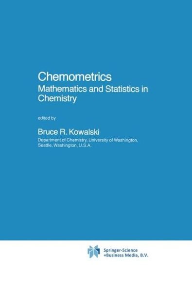 Cover for B R Kowalski · Chemometrics: Mathematics and Statistics in Chemistry - NATO Science Series C (Taschenbuch) [Softcover reprint of the original 1st ed. 1984 edition] (2010)