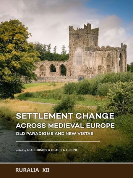 Cover for Settlement change across Medieval Europe: Old paradigms and new vistas - Ruralia (Hardcover Book) (2019)