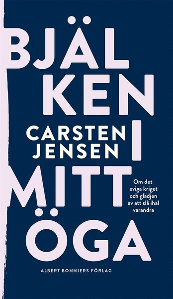 Cover for Carsten Jensen · Bjälken i mitt öga (ePUB) (2021)