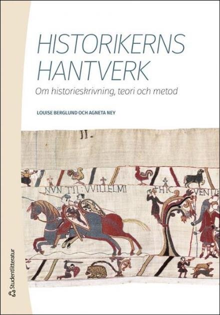 Cover for Berglund Louise · Historikerns hantverk : om historieskrivning, teori och metod (Sewn Spine Book) (2015)