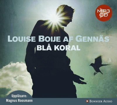 Cover for Louise Boije af Gennäs · En trilogi: Blå koral (MP3-CD) (2012)