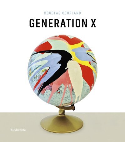 Generation X - Douglas Coupland - Bøker - Modernista - 9789174997071 - 17. juli 2017