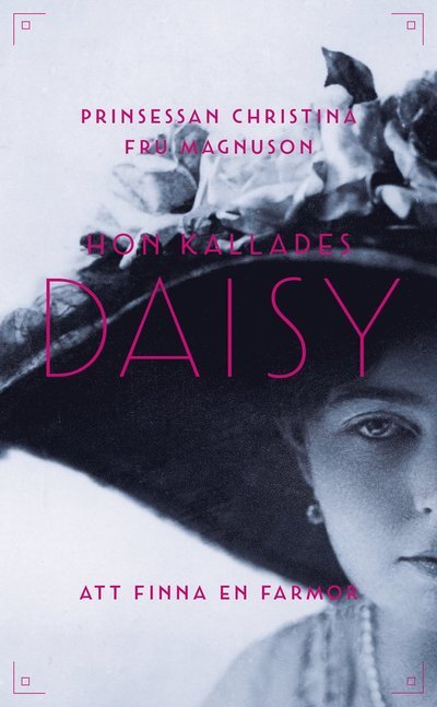 Cover for Prinsessan Christina Fru Magnuson · Hon kallades Daisy : att finna en farmor (Taschenbuch) (2022)