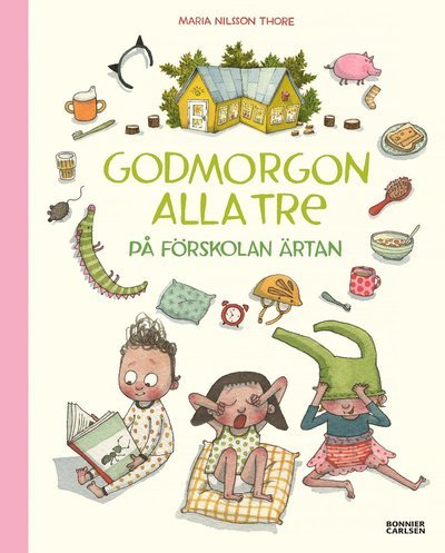 Cover for Maria Nilsson Thore · Godmorgon alla tre på förskolan Ärtan (Innbunden bok) (2024)