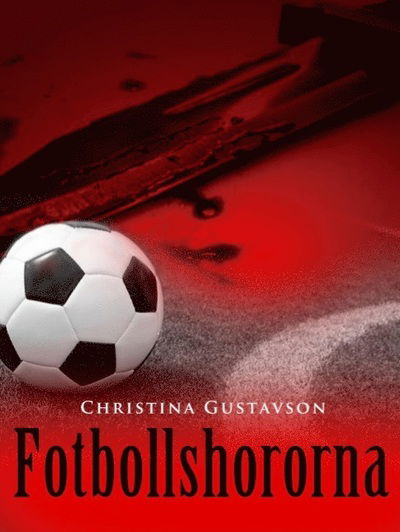 Cover for Christina Gustavson · Brott i din närhet: Fotbollshororna (Book) (2017)