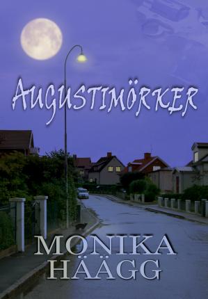 Cover for Monika Häägg · Augustimörker (Bok) (2016)