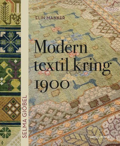 Cover for Elin Manker · Selma Giöbel. Modern textil kring 1900 (Hardcover Book) (2025)