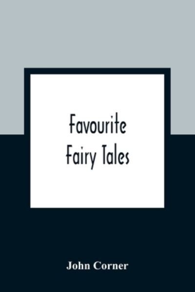 Cover for John Corner · Favourite Fairy Tales (Pocketbok) (2021)