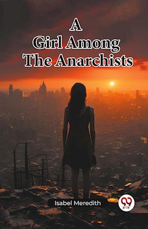Cover for Isabel Meredith · A Girl Among The Anarchists (Edition2023) (Paperback Book) (2023)