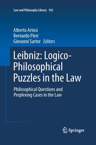 Alberto Artosi · Leibniz: Logico-Philosophical Puzzles in the Law: Philosophical Questions and Perplexing Cases in the Law - Law and Philosophy Library (Taschenbuch) [2013 edition] (2015)