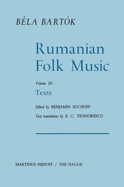 Rumanian Folk Music: Texts - Bartok Archives Studies in Musicology - Bela Bartok - Bøker - Springer - 9789401035071 - 11. januar 2012