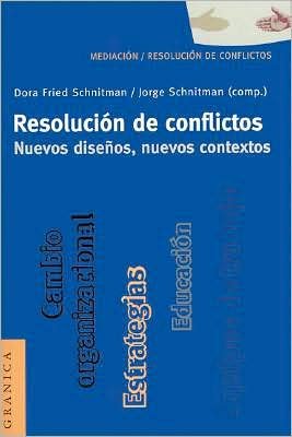 Cover for Jorge Schnitman · Resolucion De Conflictos. Nuevos Disenos, Nuevos Contextos (Paperback Book) [Spanish edition] (2001)