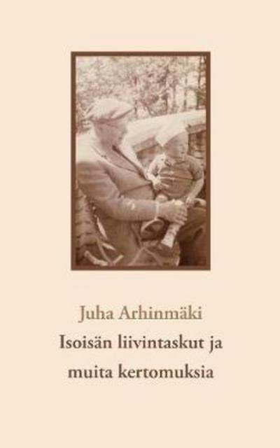 Cover for Arhinmäki · Isoisän liivintaskut ja muita (Bok) (2017)