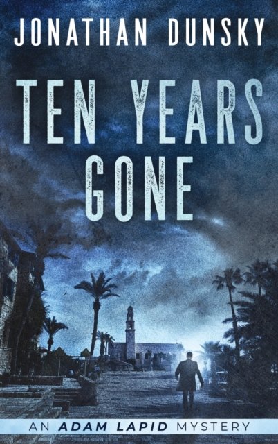 Cover for Jonathan Dunsky · Ten Years Gone (Hardcover Book) (2021)
