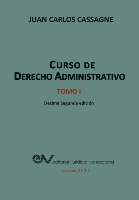 Cover for Juan Carlos Casagne · Curso De Derecho Administrativo Tomo I (Paperback Book) (2015)