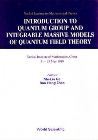 Cover for M. L. Ge · Introduction to Quantum Group and Integrable Massive Models of Quantum Field Theory (Hardcover Book) (1990)